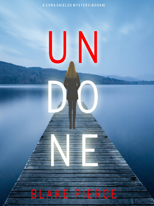 Title details for Undone by Blake Pierce - Available